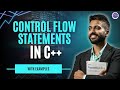 Lec-20: Control Flow Statements in C++ | C++ programming for beginners | C++ by Varun sir