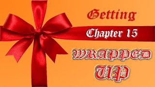 🎁 Getting WRAPPED UP! 🎁 - Chapter 15