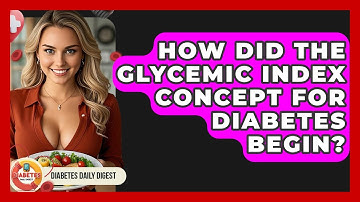 How Did The Glycemic Index Concept For Diabetes Begin? - Diabetes Daily Digest