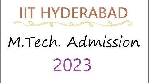 IIT Hyderabad MTech Admission 2023