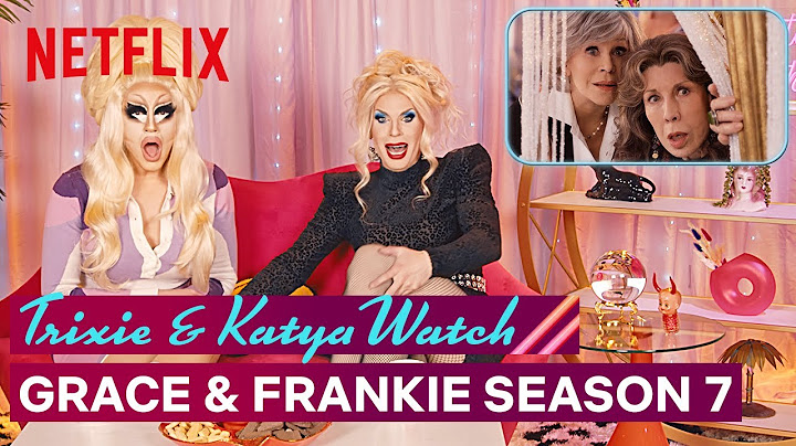 Drag Queens Trixie Mattel & Katya React to Grace and Frankie | I Like to Watch | Netflix