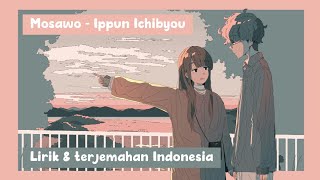 Mosawo - Ippun Ichibyou / 1 minute 1 second (Terjemahan Indonesia)