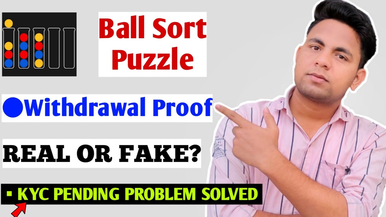 Ball Sort Puzzle Payment Proof | Ball Sort Puzzle 2021 KYC pending| Real or Fake | Withdraw Problem|