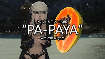 "Pa-Paya" with Official Lyrics (Hatching Tide Theme) | Final Fantasy XIV