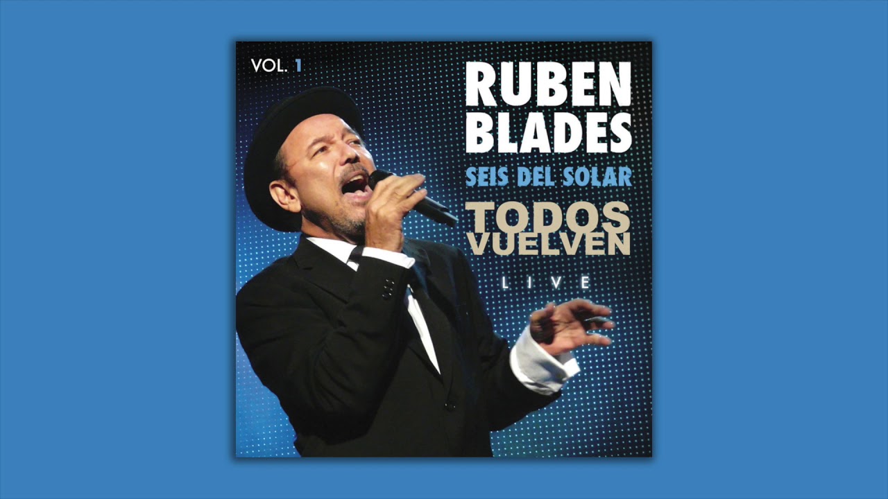 Rubén Blades & Seis del Solar - Te Están Buscando (Todos Vuelven