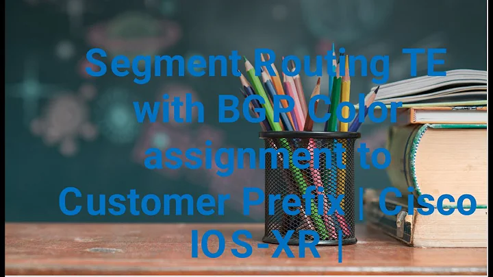 Segment Routing Traffic engineering with BGP Color assignment to Customer Prefix | Cisco IOS-XR |