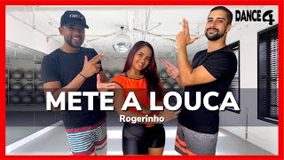 METE A LOUCA - Rogerinho | Coreografia | DANCE4