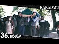 Karadayı 36. Bölüm - 1. Sezon Finali (Full HD)