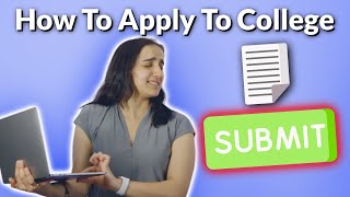 Submitting Your Application - How to Apply to College Part 4
