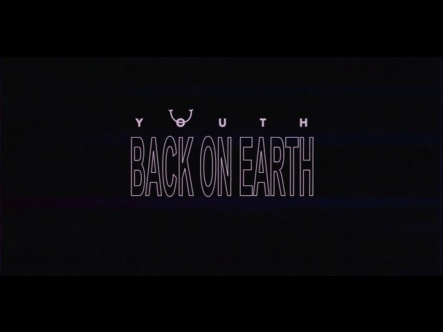 Back On Earth - Youth