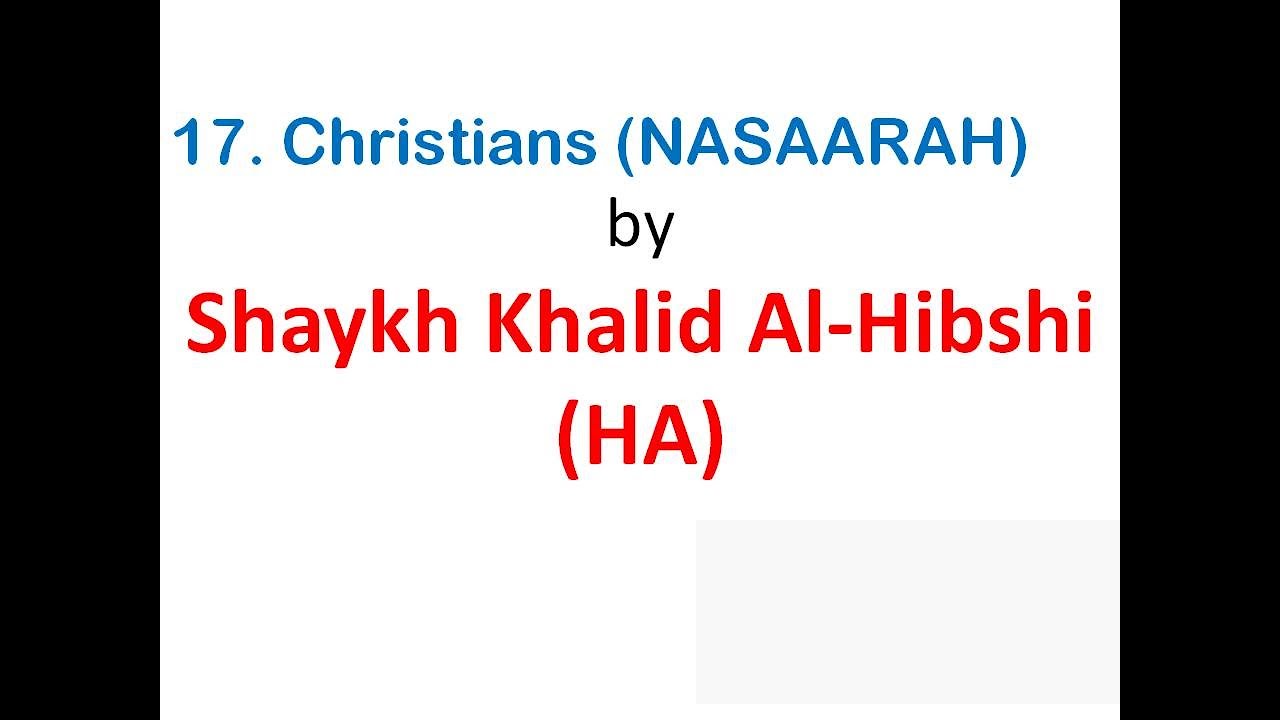 Ruqyah Shariah - 17. Christians (NASAARAH) by Shaykh Khalid Al-Hibshi