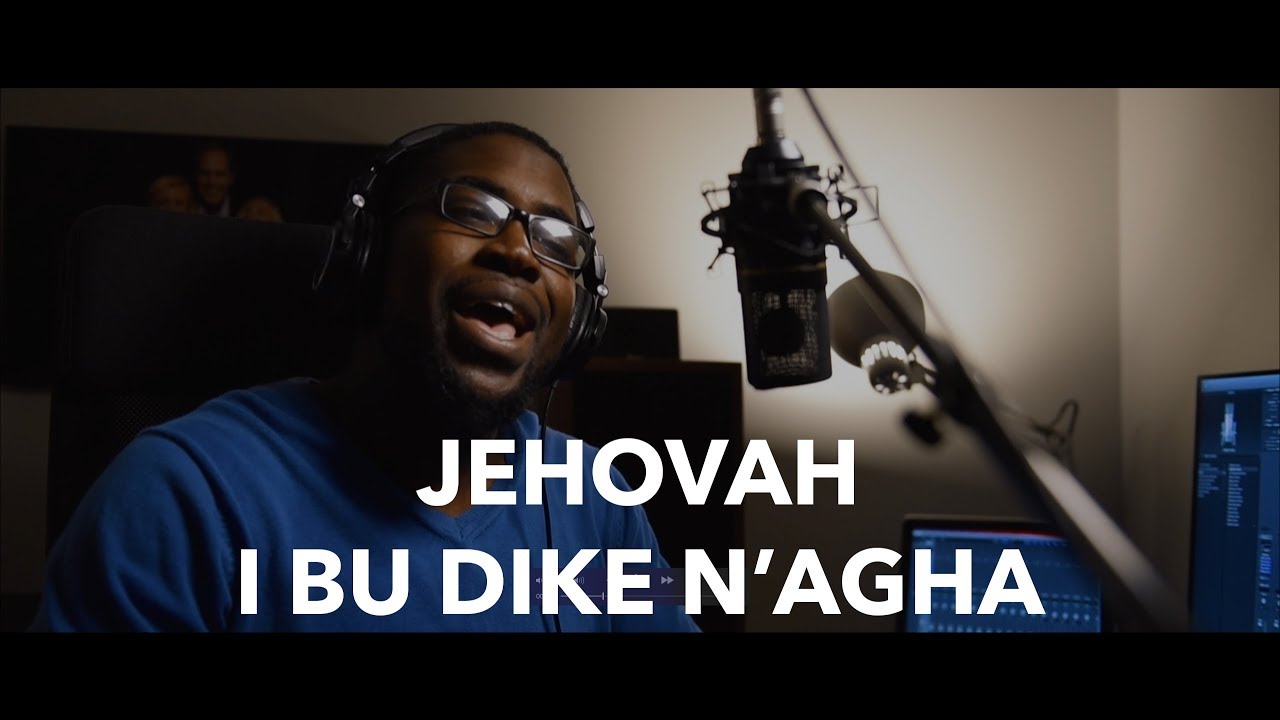Jehovah I Bu Dike N'agha