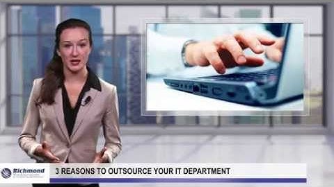3 Reasons to Outsource Your IT Department