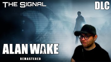 The Signal (Full DLC) | Alan Wake Remastered - [Part 7]