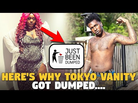 The Real Reason Why Tokyo Vanity Got Dumped...SMH