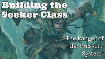 Build an RPG: The Seeker (Pressure System Ranger)