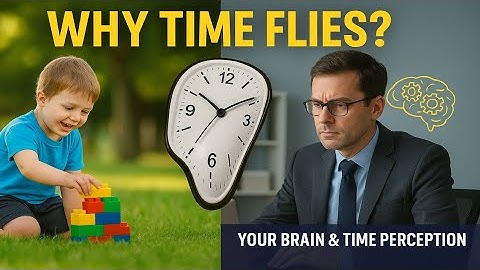 Why Time Feels Different In Your Brain