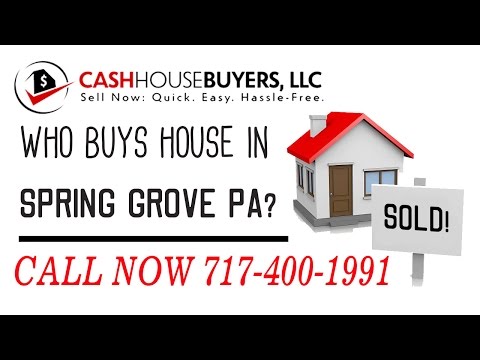 Who Buys Houses Spring Grove PA | Call 7174001999 | We Buy Houses Company Spring Grove  PA