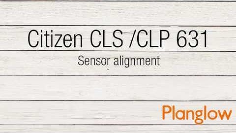 Citizen CLS / CLP 631 Sensor alignment