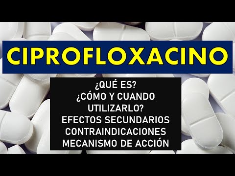 🔴 CIPROFLOXACINO | PARA QUÉ SIRVE, EFECTOS SECUNDARIOS, CONTRAINDICACIONES, MECANISMO DE ACCIÓN