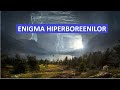 Enigma Hiperboreenilor (Istoria Geto-Dacilor - ep 2)