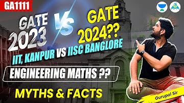 GATE 2023 vs GATE 2024 - Engg. Maths | IIT Kanpur vs IISC Banglore | Maths & Facts #gc_sir
