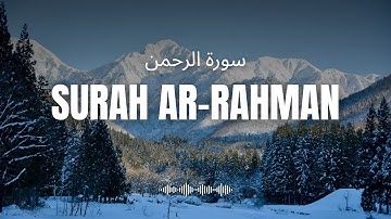 Divine Surah Ar-Rahman (سورة الرحمن) | For Healing of the Heart & Soul
