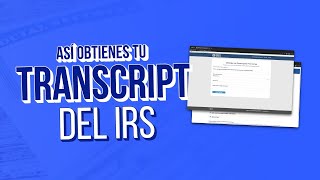 Cómo obtener el transcript de impuestos del IRS | Tutorial