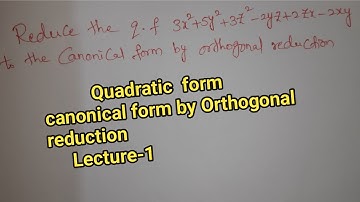 QUADRATIC FORM ||ORTHOGONAL REDUCTION ||  RAJESHLEKKALU