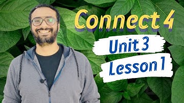 شرح كونكت 4 للصف الرابع الابتدائي الترم الأول الوحدة الثالثة الدرس الأول | Connect 4 Unit 3 Lesson1