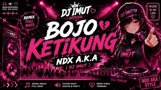 BUJO KETIKUNG - NDX A.K.A (DJ IMUT) 🎧 Remix Full Bass Jedag Jedug Viral 2026