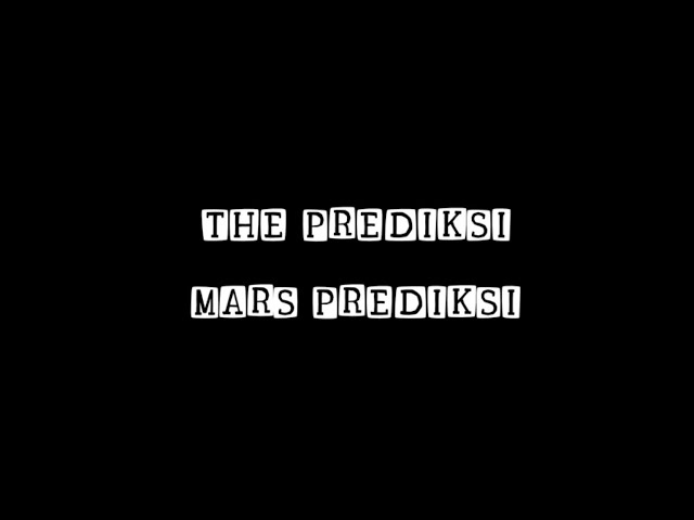 THE PREDIKSI - MARS PREDIKSI ( LIRIK ) class=