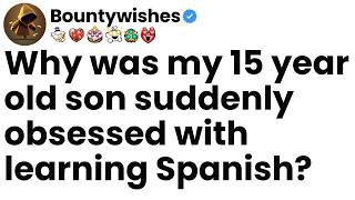 Why was my 15-year-old son suddenly obsessed with learning Spanish?