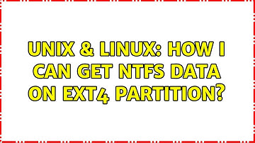 Unix & Linux: How i can get ntfs data on ext4 partition?