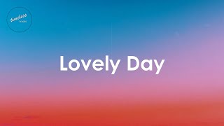 Bill Withers - Lovely Day (Lyrics) chords