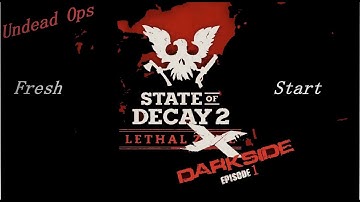 State of Decay 2 Darkside Mod Fresh Start Series Episode 1