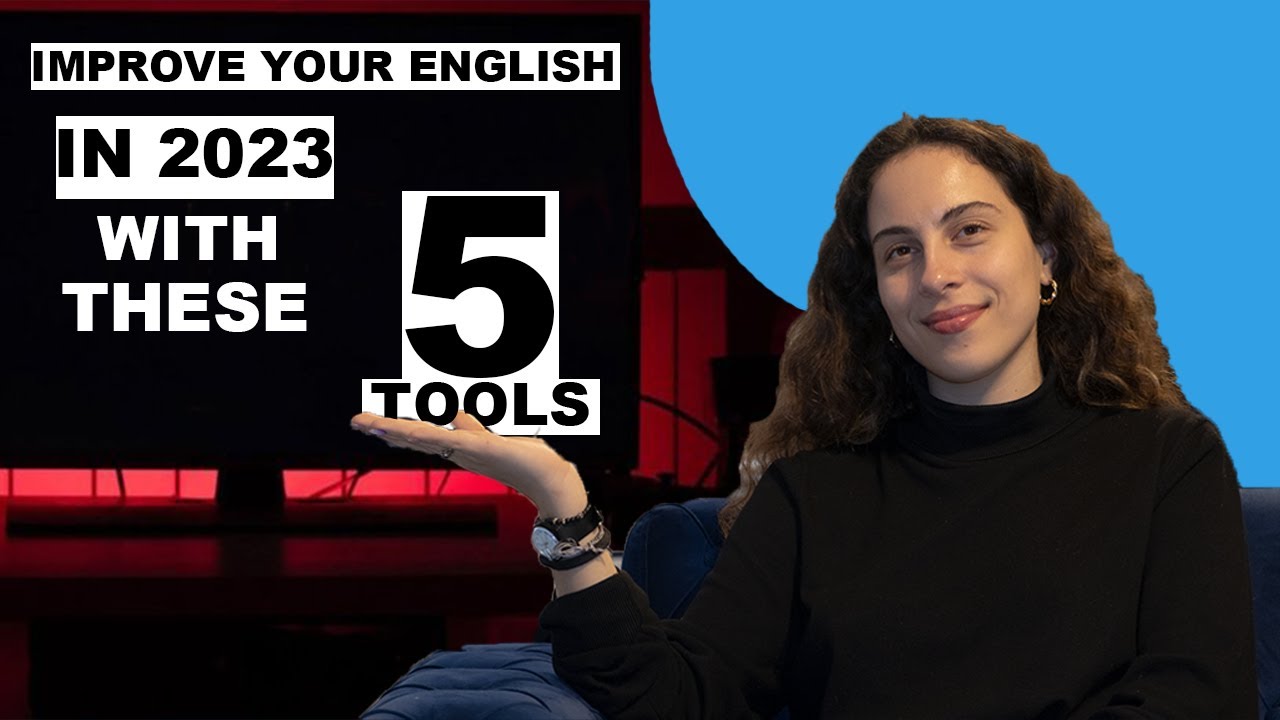 5 Tools To Improve Your English in 2023