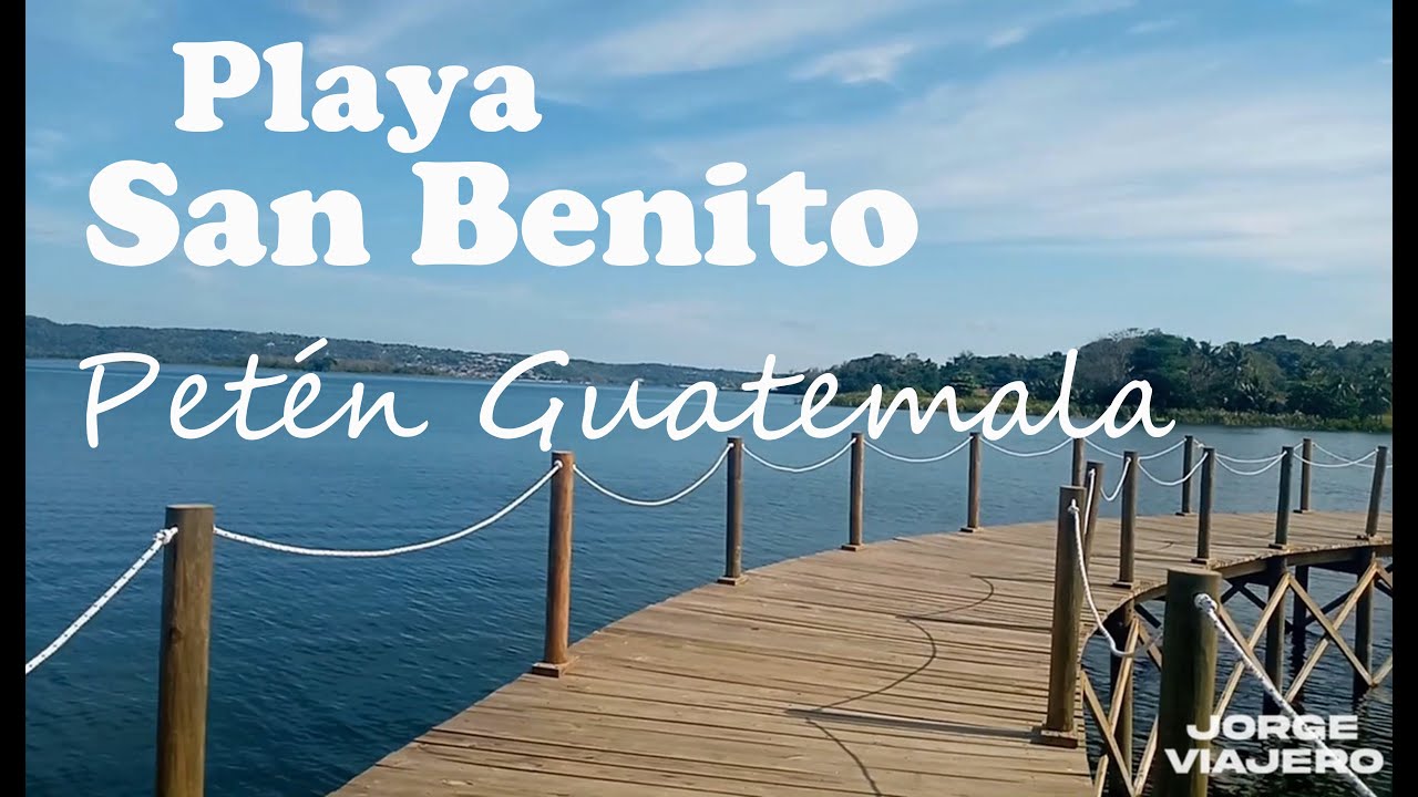 Encantadora Playa San Benito en Petén Guatemala YouTube