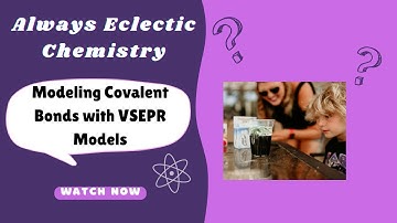 Always Eclectic Chemistry VSEPR Models