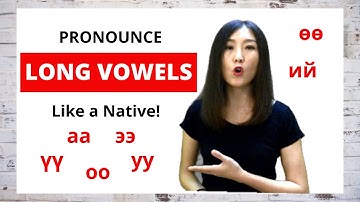 Learn Mongolian: How To Pronounce Long Vowels Like a Native!