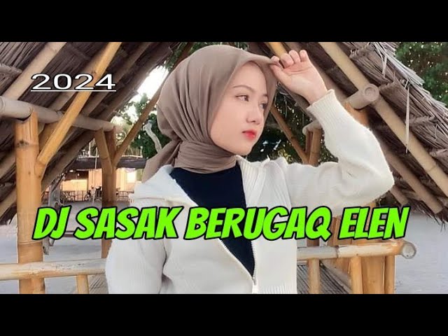 DJ SASAK PALING VIRAL SEPANJANG MASA BERUGAK ELEN class=