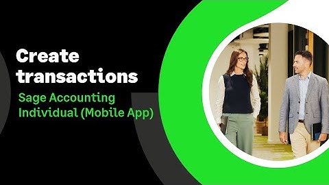 Sage Accounting Individual (UK): Create transactions (Mobile App)