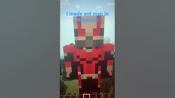I made ant man in Minecraft