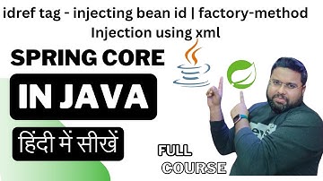 idref tag - injecting bean id | factory-method Injection using  xml  tag Spring Core In Hindi