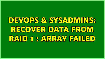 DevOps & SysAdmins: Recover Data from RAID 1 : Array failed