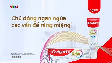 TVC Colgate Total - Chủ động ngăn ngừa các vấn đề răng miệng (15s, 3/2025)