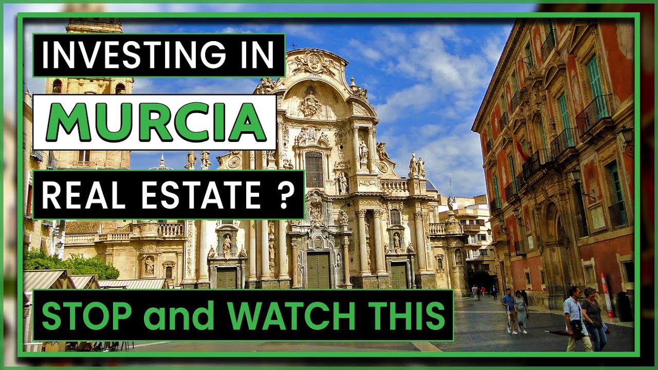Discover Murcia Real Estate Where and Why to Invest in Murcia? YouTube
