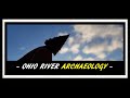 Ohio River Archaeology - Mudlarking - Arrowhead Hunting - Indian Artifacts - - History Channel -