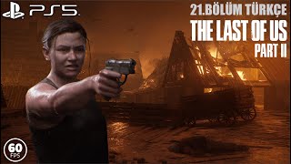 SAVAŞ ALANI! | THE LAST OF US PART 2 TÜRKÇE PS5 BÖLÜM 21 (60fps)