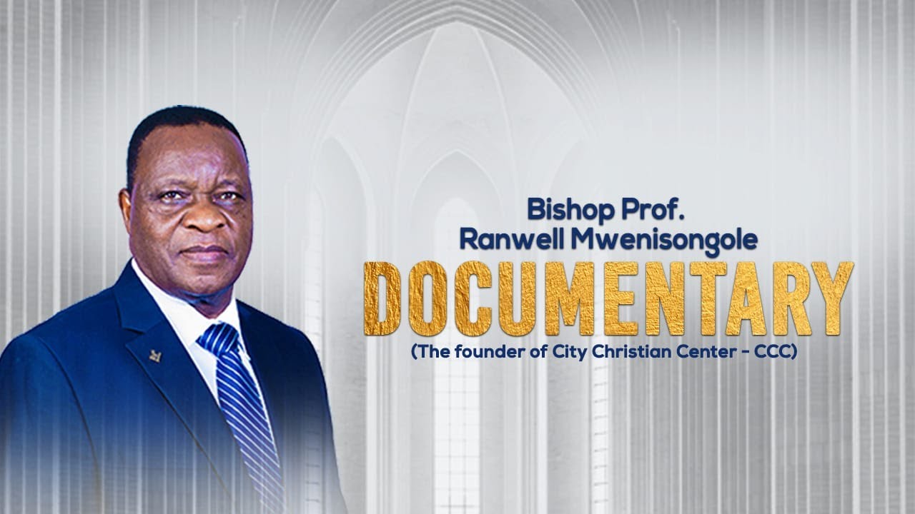 BISHOP PROF.RANWELL MWENISONGOLE DOCUMENTARY